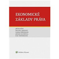 Ekonomické základy práva - Jiří Blažek; Michal Janovec; Ivana Pařízková