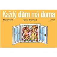 Každý dům má doma - Michal Černík; Helena Zmatlíková