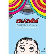 Zbláznění - Ellen Forney