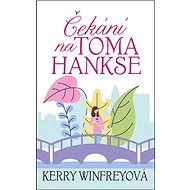 Čekání na Toma Hankse - Kerry Winfrey