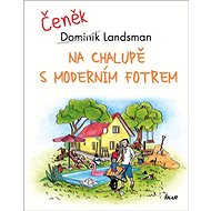 Na chalupě s moderním fotrem - Dominik Landsman