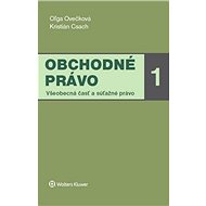 Obchodné právo 1: Všeobecná časť a súťažné právo - Oľga Ovečková; Kristián Csach
