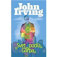 Svet podľa Garpa - John Irving