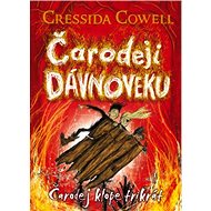 Čarodeji dávnoveku Čarodej klope trikrát - Cressida Cowell