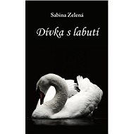 Dívka s labutí - Sabina Zelená