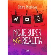 Moje super (ne)realita - Claire Frost