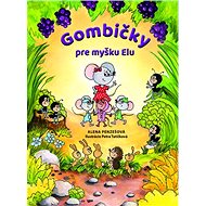 Gombičky pre myšku Elu - Alena Penzešová