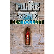 Pilíře země - Ken Follett