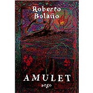 Amulet - Roberto Bolaňo