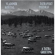 Tatranský pozdrav / A Tatra Greeting - Lukáš Bártl