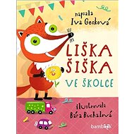 Liška Šiška ve školce - Bára Buchalová; Iva Gecková