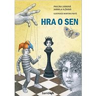 Hra o sen - Martina Fojtů; Jarmila Vlčková; Pavlína Jurková