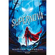 Supernova - Marissa Meyerová  Marissa Meyerová
