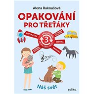Opakování pro třeťáky: Náš svět - Alena Rakoušová