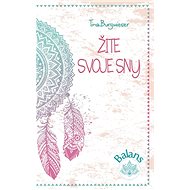 Žite svoje sny - Tina Burgwieser