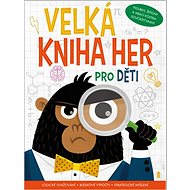 Velká kniha her pro děti - 
