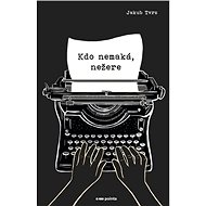 Kdo nemaká, nežere - Jakub Tvrz