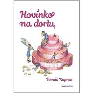 Hovínko na dortu - Tomáš Kapras