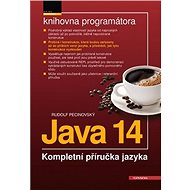 Java 14: Kompletní příručka jazyka - Rudolf Pecinovský