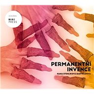 Permanentní invence - Hana Stehlíková Babyrádová