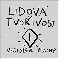 Lidová tvořivost - Jan Nejedlý; Jaromír Plachý