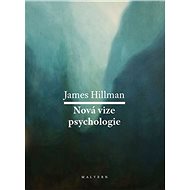Nová vize psychologie - James Hillman