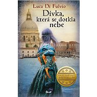 Dívka, která se dotkla nebe - Luca Di Fulvio