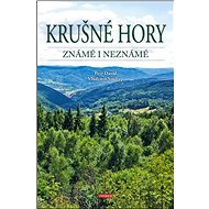 Krušné hory známé i neznámé - Vladimír Soukup; Petr David