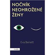 Nočník neohrožené ženy - Eva Benett