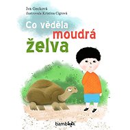 Co věděla moudrá želva - Kristina Cigrová; Iva Gecková
