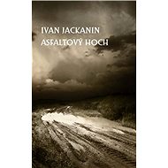 Asfaltový hoch - Ivan Jackanin