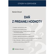 Daň z pridanej hodnoty: Otázky a odpoved - Marián Drozd