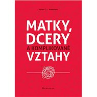 Matky, dcery a komplikované vztahy - C. L. Karen Anderson