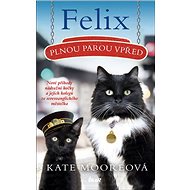 Felix Plnou parou vpřed - Kate Mooreová