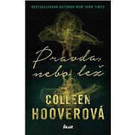 Pravda, nebo lež - Colleen Hoover