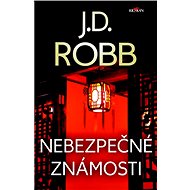 Nebezpečné známosti - J.D. Robb