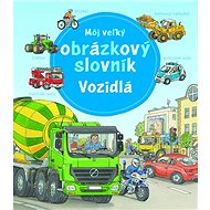 Môj veľký obrázkový slovník Vozidlá - Susanne Gernhäuserová