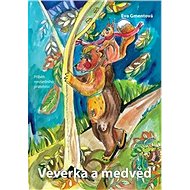 Veverka a medvěd: příběh nevšedního přátelství - Eva Gmentová