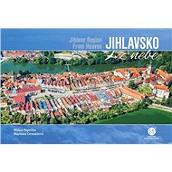 Jihlavsko z nebe - Milan Paprčka; Martina Grznárová