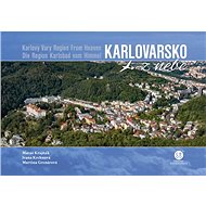 Karlovarsko z nebe - Matúš Krajňák; Ivana Krchnavá; Martina Grznárová