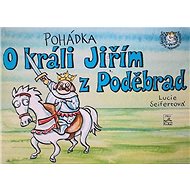 Pohádka o králi Jiřím z Poděbrad - Lucie Seifertová