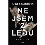 Nejsem z ledu - Anne Frasierová