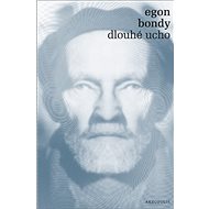 Dlouhé ucho - Egon Bondy