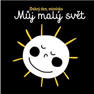 Dobrý den, miminko Můj malý svět - 