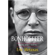 Bonhoeffer: kazateľ, špión a martýr - 