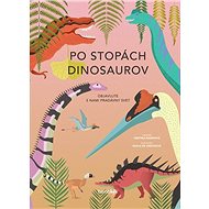 Po stopách dinosaurov - Cristina M. Banfiová; Giulia De Amicisová