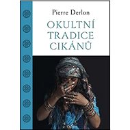 Okultní tradice Cikánů - Pierre Derlon