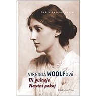 Tři guineje / Vlastní pokoj - Virginia Woolfová