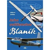 Jeho Veličenstvo Blaník - Albert Orlita