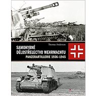Samohybné dělostřelectvo Wehrmachtu - Thomas Anderson